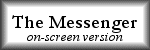 Click here to download an on-screen readable version of the latest issue of The Messenger.