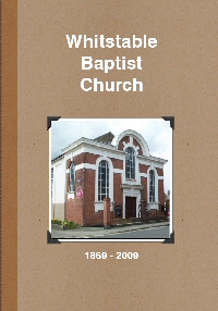 History of Whitstable Baptist Church 1869-2009.